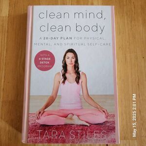 Clean Mind, Clean Body A 28-Day Plan for Physical Mental & Spiritual Tara Stiles